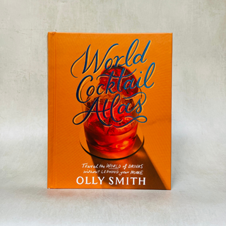 world cocktail atlas by Olly Smith | Cocktail Table Book